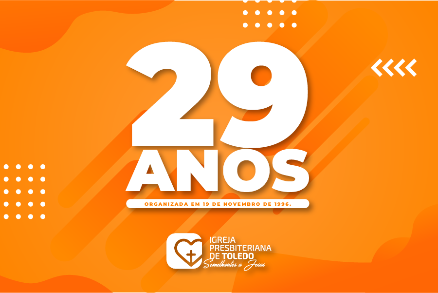 Aniversário da Igreja Presbiteriana de Toledo (2025 - 29 anos)